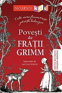 Poveşti de Fraţii Grimm - repovestire (Ediţie bilingvă engleză-română)