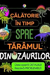 Călătorie în timp spre tărâmul dinozaurilor
