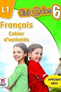 Club dos. Francais L1. Cahier d'activites. Lectia de franceza - Clasa 6