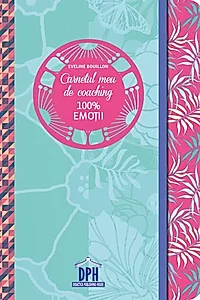 Carnetul meu de coaching 100% emoții