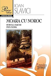 Moara cu noroc. Budulea Taichii. Popa Tanda
