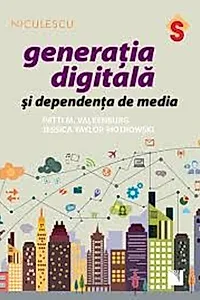 Generaţia digitală şi dependenţa de media