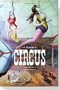 The Circus. 1870s-1950s