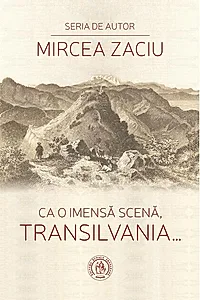 Ca o imensă scenă, Transilvania...