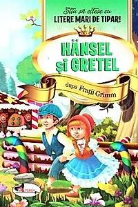 Hansel și Gretel - Știu să citesc cu litere mari de tipar