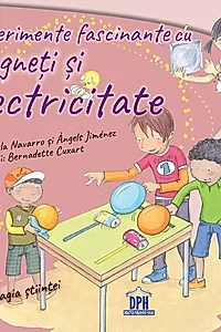 Experimente fascinante cu magneți și electricitate