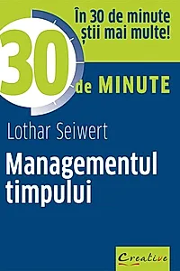 Managementul timpului în 30 de minute