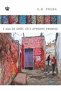 E aşa de urât, că pare frumos