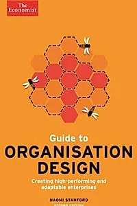 The Economist Guide to Organisation Design