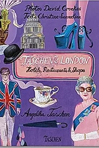 Taschen's London: Hotels, Restaurants and Shops