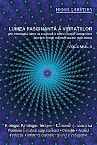 Lumea fascinantă a vibrațiilor (Vol.5)