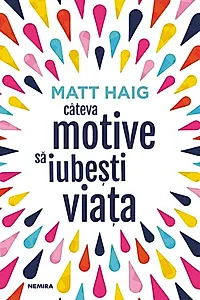 Câteva motive să iubești viața