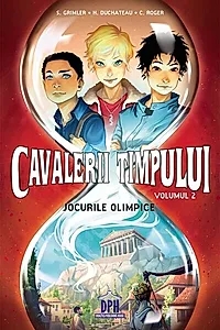 Cavalerii timpului - Jocurile Olimpice - Volumul 2