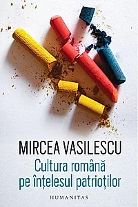 Cultura română pe înțelesul patrioților