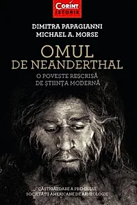 Omul de Neanderthal. O poveste rescrisă de știința modernă