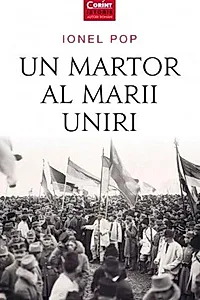Un martor al Marii Uniri