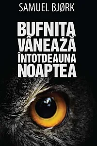 Bufnița vânează întotdeauna noaptea