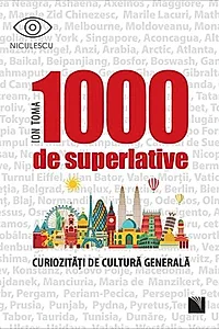 1000 de superlative și curiozități de cultură generală