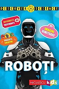 Roboți. Seria Discover Science