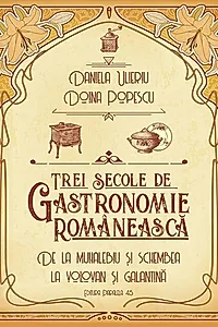 Trei secole de gastronomie românească