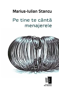Pe tine te cântă menajerele