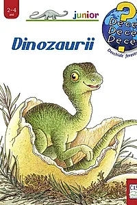Dinozaurii. Colectia De ce, de ce, de ce?