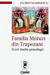 Familia Moruzi din Trapezunt. Scurt studiu genealogic