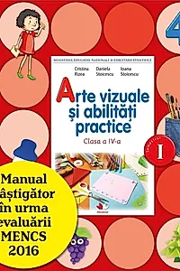 Arte vizuale și abilități practice. Manual pentru clasa a IV-a
