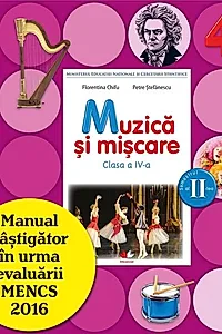 Muzică și mișcare. Manual pentru clasa a IV-a