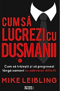 Cum să lucrezi cu duşmanii