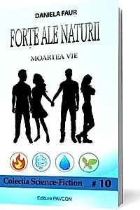 Forțe ale Naturii 1. Moartea Vie