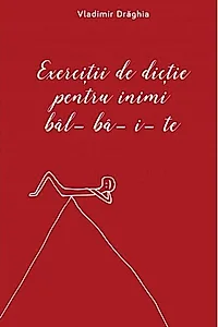 Exerciții de dicție pentru inimi bâl-bâ-i-te
