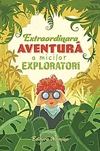 Extraordinara aventură a micilor exploratori