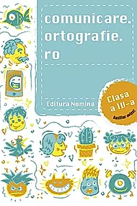 Comunicare.ortografie.ro Clasa a IV-a