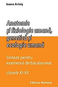 Anatomie și fiziologie umană. Sinteze pentru bacalaureat
