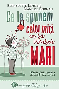Ce le spunem celor mici ca să crească mari