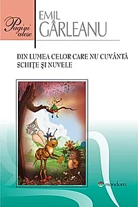 Din lumea celor care nu cuvântă. Schițe și nuvele