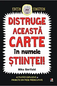Distruge această carte în numele științei!