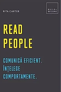 Read people. Comunică eficient. Înțelege comportamente