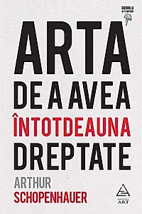 Arta de a avea întotdeauna dreptate