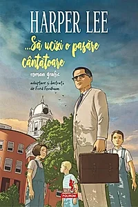 ...Să ucizi o pasăre cântătoare (roman grafic)