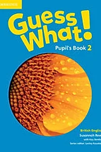 Guess What! Level 2 Pupil's Book British English