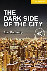 The Dark Side of the City Level 2 Elementary/Lower Intermediate