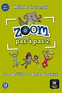 Zoom Pas à pas 2- Livre de l'élève + Cahier d'activités + CD