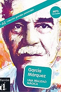 García Márquez. Una realidad mágica + MP3 descargable (A2)