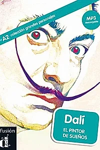 Dalí. El pintor de sueños + MP3 descargable (A2)