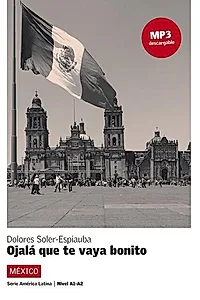 Ojalá que te vaya bonito