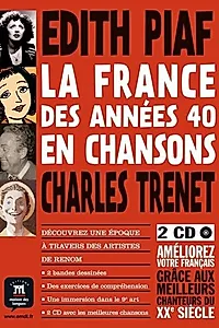 La France en chansons : La France des annees 40 en chansons + 2 CD Piaf et Trenet(A1)