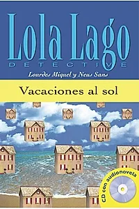 Lola Lago, detective : Vacaciones al sol + CD (A1)