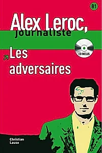 Les adversaires - Livre + CD (Niveau B1)